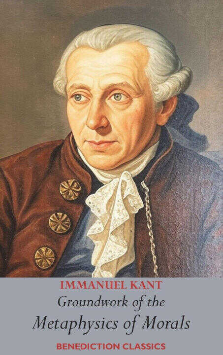 Groundwork of the Metaphysics of Morals