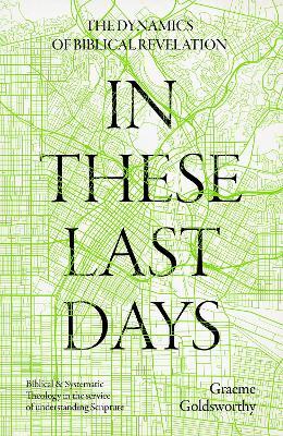 In These Last Days: The Dynamics of Biblical Revelation