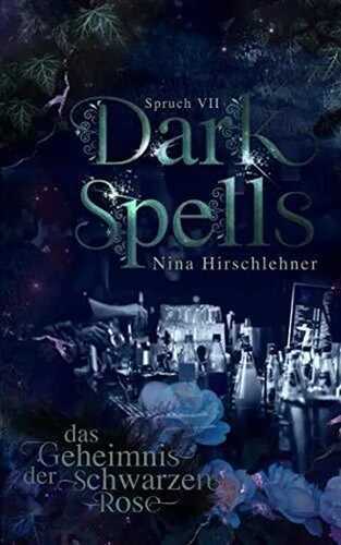 Dark Spells: Das Geheimnis der schwarzen Rose
