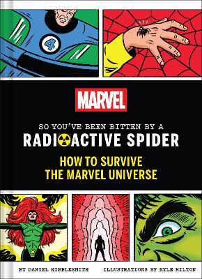 Marvel So You've Been Bitten by a Radioactive Spider