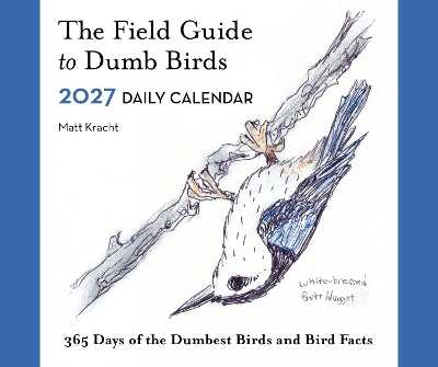 The Field Guide to Dumb Birds 2027 Daily Calendar