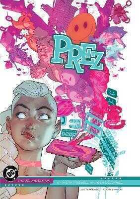 Prez by Mark Russell and Ben Caldwell: The Deluxe Edition