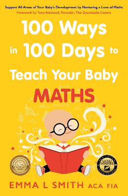 100 Ways in 100 Days to Teach Your Baby Maths — Emma Smith