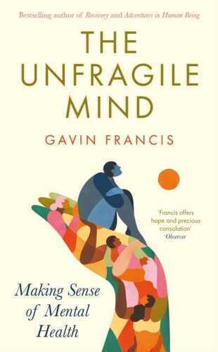 Unfragile Mind: Making Sense of Mental Health