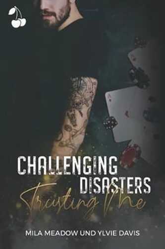 Challenging Disasters - Trusting me — Mila Meadow