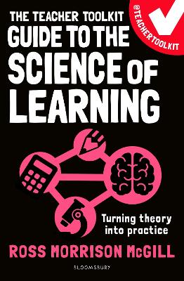 The Teacher Toolkit Guide to the Science of Learning