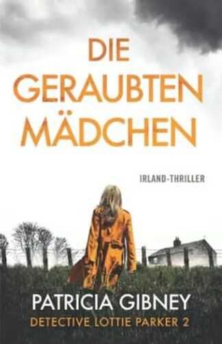 Die geraubten Mädchen: Irland-Thriller (Detective Lottie Parker, Band 2)