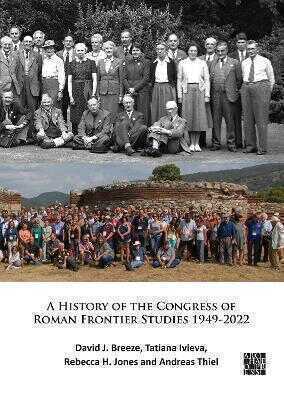 A History of the Congress of Roman Frontier Studies 1949-2022