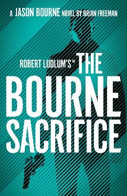 Robert Ludlum''s™ the Bourne Sacrifice