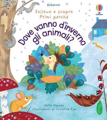 Dove vanno d’inverno gli animali? Ediz. a colori