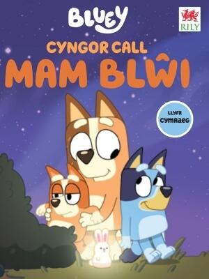 Cyngor Call MAM BLWI (cyfres Bluey)
