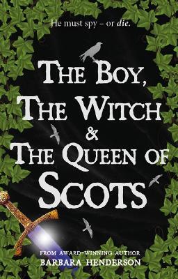 The Boy, the Witch & The Queen of Scots