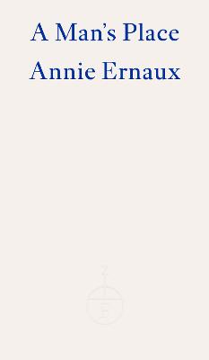 Man's Place - WINNER OF THE 2022 NOBEL PRIZE IN LITERATURE