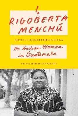 I, Rigoberta Menchu