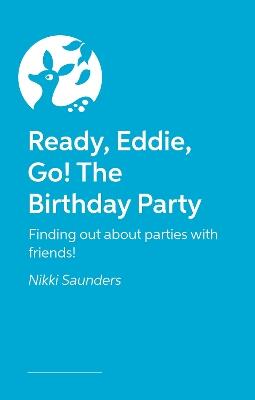 Ready Eddie Go! The Birthday Party