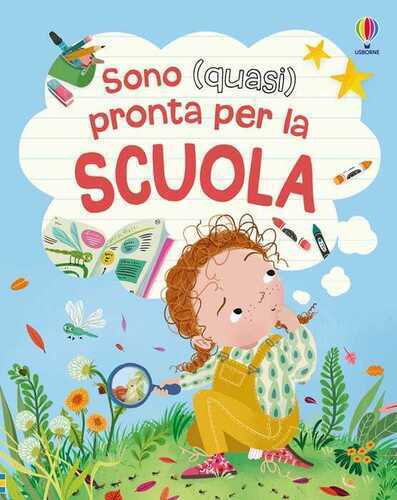 Sono (quasi) pronta per la scuola. Ediz. illustrata