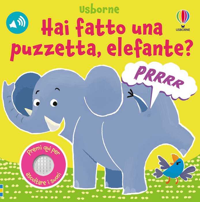 Hai fatto una puzzetta, elefante? Ediz. illustrata