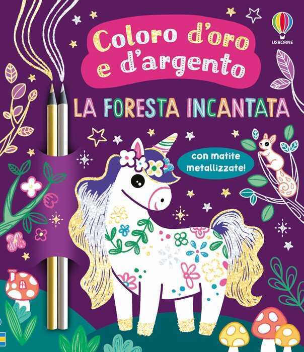 La foresta incantata. Ediz. illustrata. Con matite metallizzate