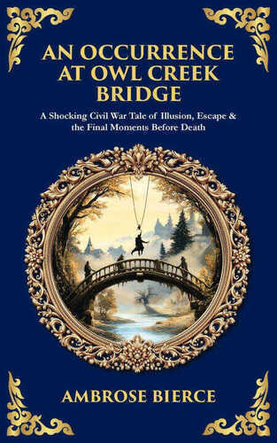 An Occurrence at Owl Creek Bridge