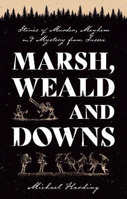 Marsh, Weald and Downs