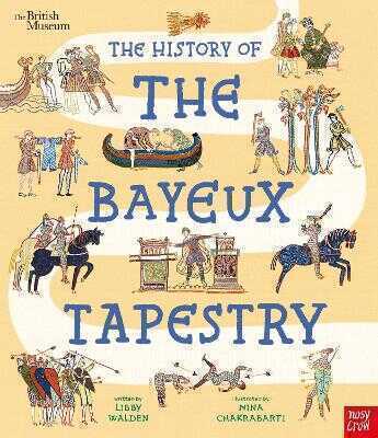 British Museum: The History of the Bayeux Tapestry