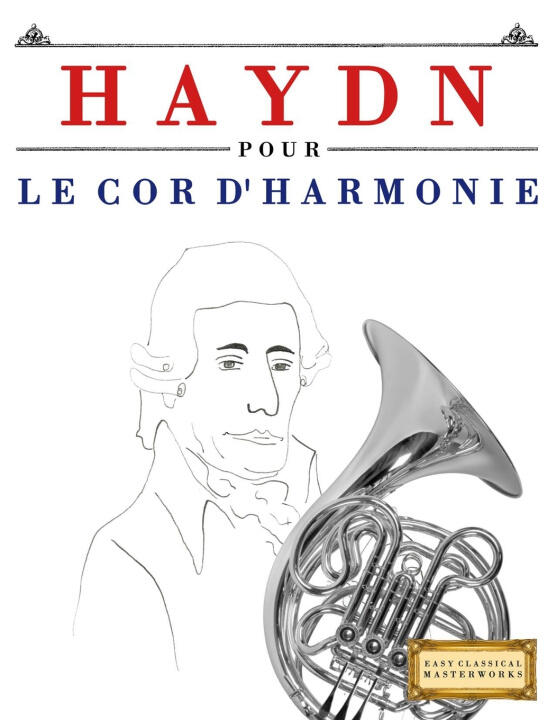 Haydn pour le Cor d'harmonie — E.C. Masterworks