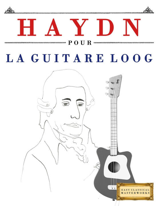 Haydn pour la Guitare Loog — E.C. Masterworks