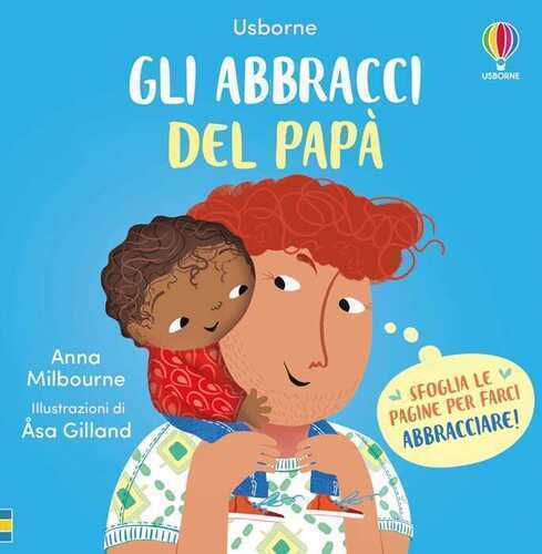 Gli abbracci del papà. Ediz. a colori