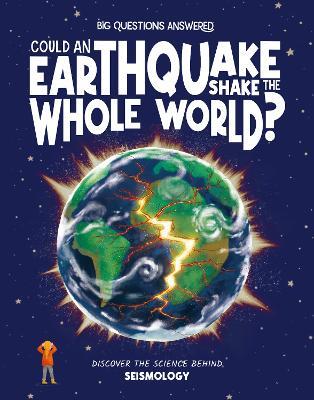 Could an Earthquake Shake the Whole World?