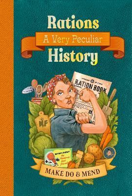 Rations: A Very Peculiar History
