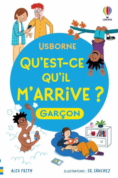 Qu'est-ce qu'il m'arrive ? (garçon) - Nouvelle édition - dès 8 ans