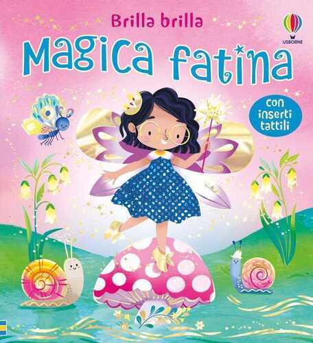 Magica fatina. Ediz. a colori