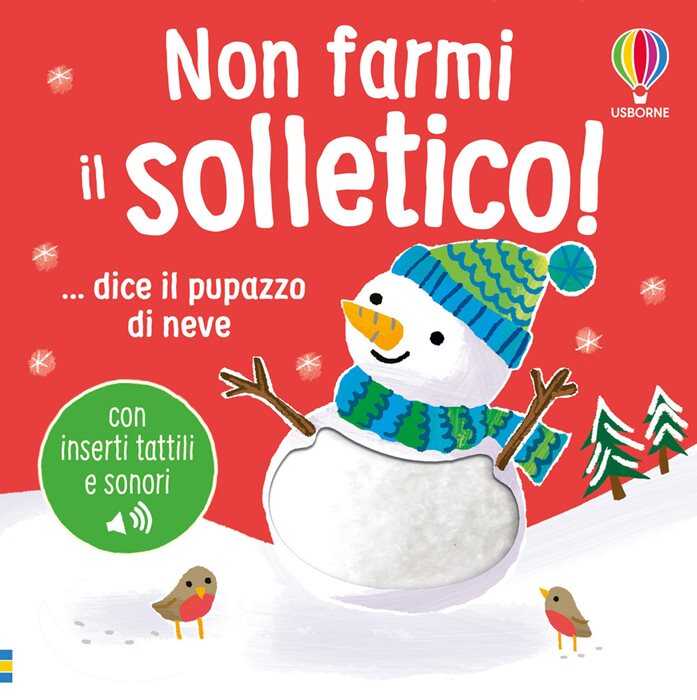 Non farmi il solletico! ...dice il pupazzo di neve. Ediz. a colori