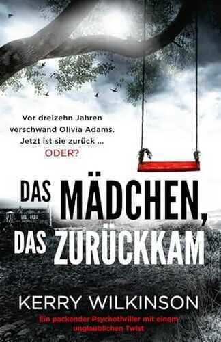 Das Mädchen, das zurückkam: Ein packender Psychothriller mit einem unglaublichen Twist