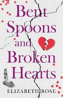 Bent Spoons and Broken Hearts