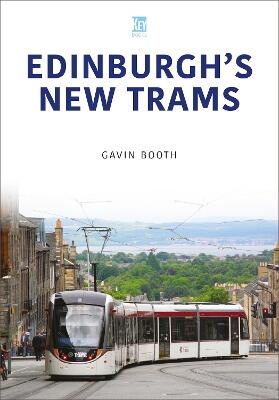 Edinburgh's New Trams — Gavin Booth