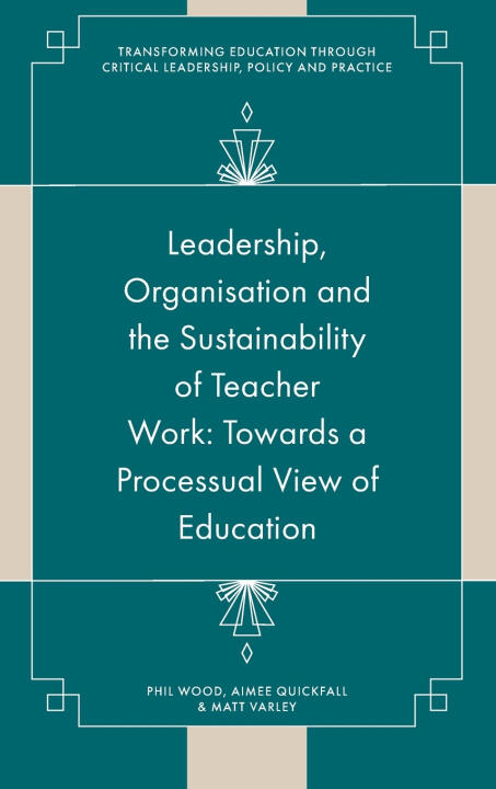 Leadership, Organisation and the Sustainability of Teacher Work