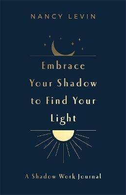 Embrace Your Shadow to Find Your Light