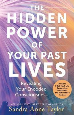 The Hidden Power of Your Past Lives