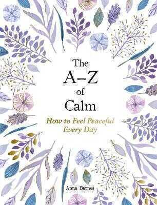 The A–Z of Calm