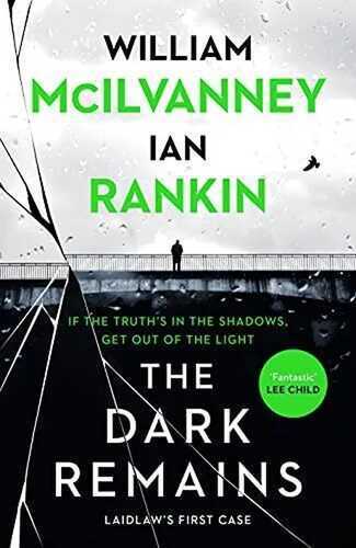 The Dark Remains — William Mcilvanney,