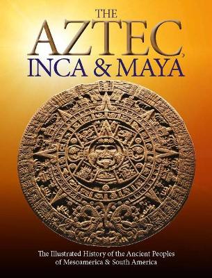 Aztec, Inca and Maya
