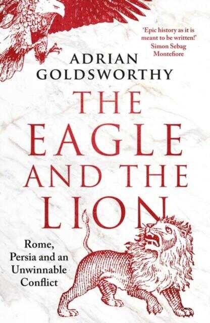 The Eagle and the Lion — Adrian Goldsworthy