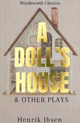 A Doll's House and Other Plays