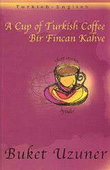 A Cup of Turkish Coffee Bir Fincan Kahve