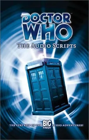 Doctor Who: The Audio Scripts - Volume One
