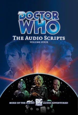 Doctor Who: The Audio Scripts - Volume Four