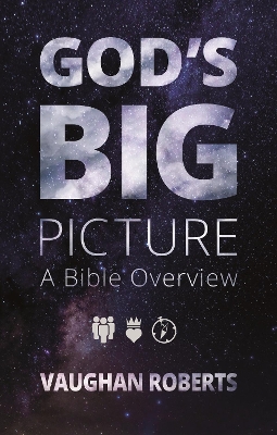 God`s Big Picture – A Bible Overview