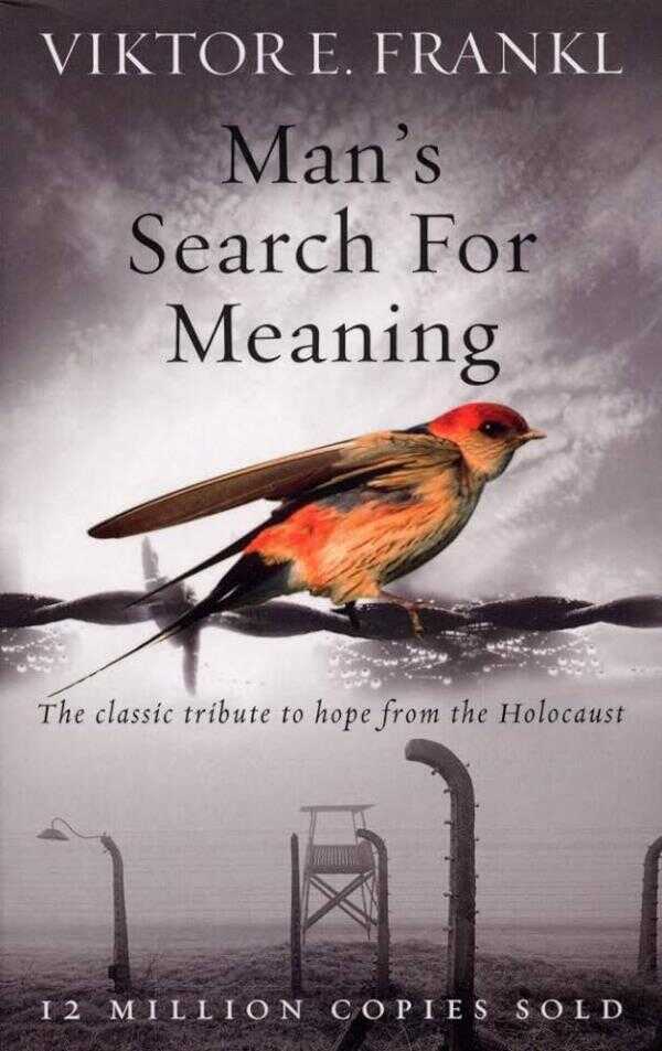 Man's Search for Meaning: The Classic Tribute to Hope From The Holocaust — Viktor E. Frankl