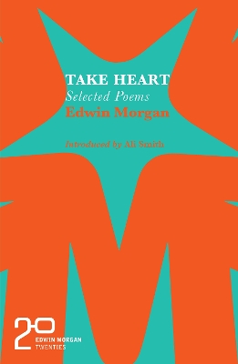 The Edwin Morgan Twenties: Take Heart